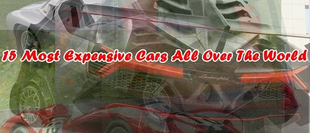 15 Most Expensive Cars All Over The World