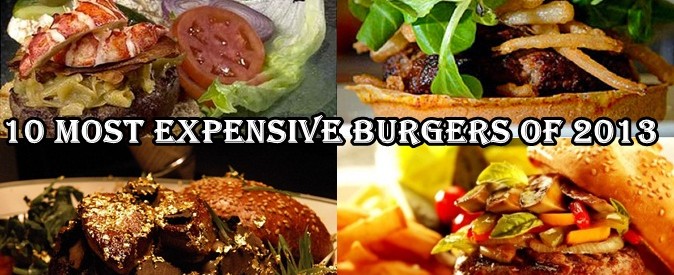10 Most Expensive Burgers of 2013