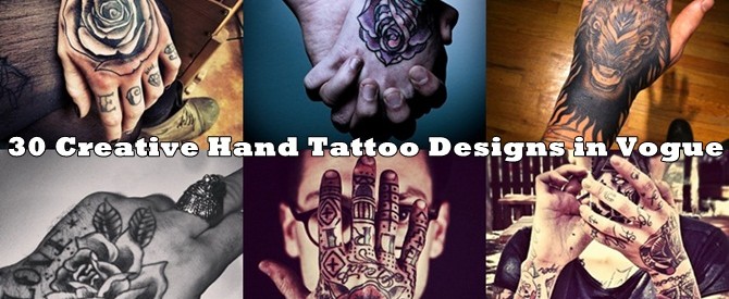 30 Creative Hand Tattoo Designs in Vogue